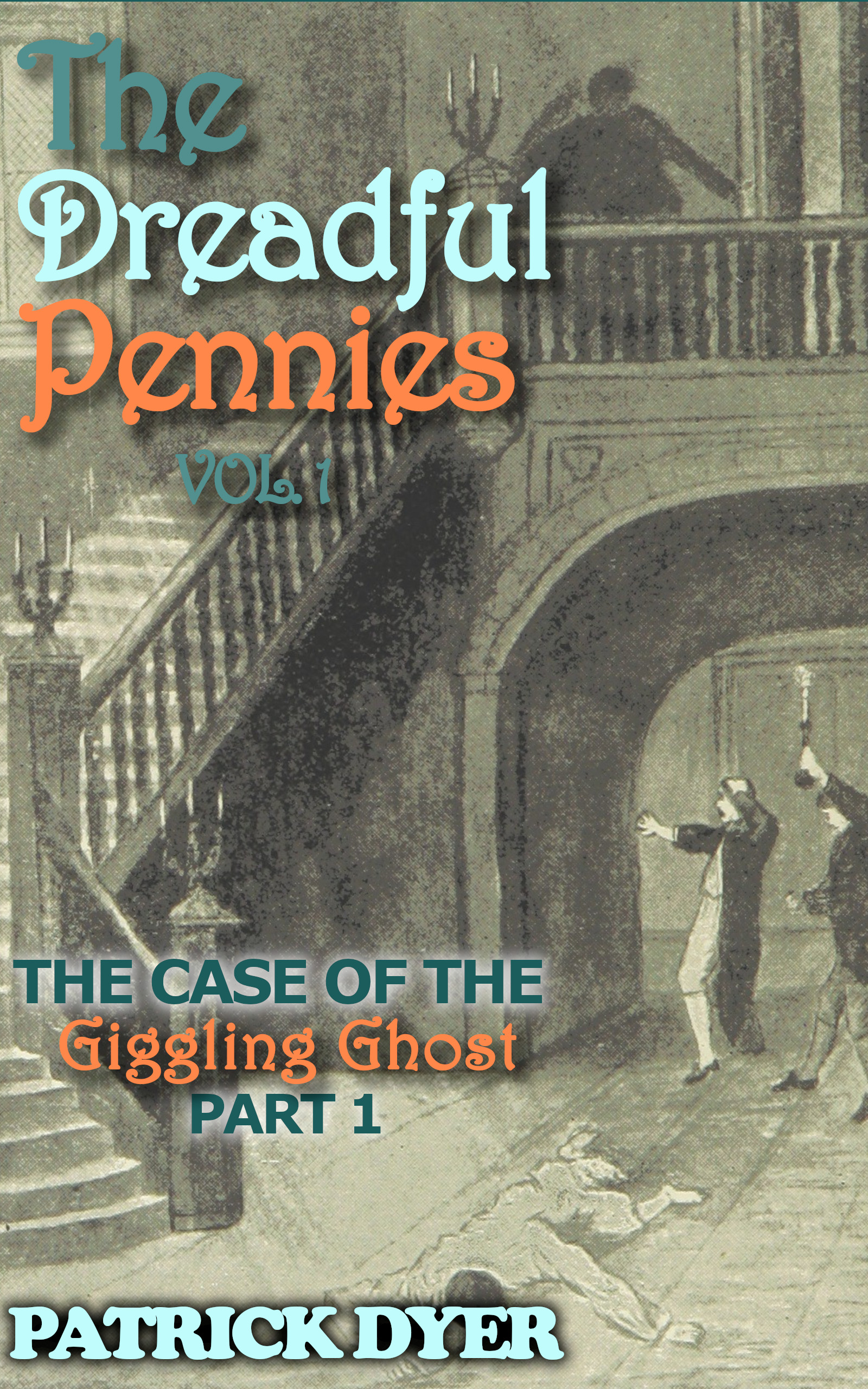 Now Available! The Dreadful Pennies: The Case of the Giggling Ghost Part 1